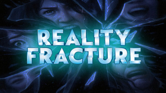 Reality Fracture Prerelease - September 25th